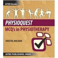 Physioquest Mcq's In Physiotherapy: 1st Edition 2023 By Sheetal Malhan