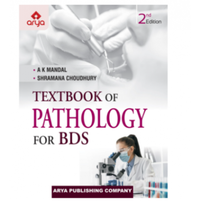 Textbook of Pathology for BDS;2nd Edition 2022 by AK Mandal & Shramana Choudhary