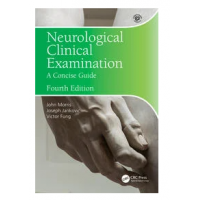 Neurological Clinical Examination: A Concise Guide;4th Edition 2023 by John Morris