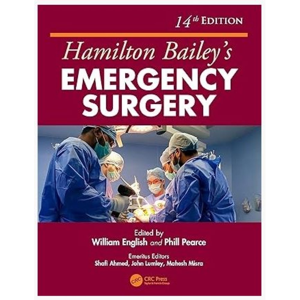 Hamilton Bailey's Emergency Surgery;14th Edition 2025 by Phill Pearce & William English