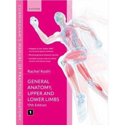 Cunningham's Manual of Practical Anatomy (3 Volume Set);16th Edition 2017 by Rachel Koshi