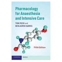 Pharmacology for Anaesthesia and Intensive Care; 5th Edition 2021 by Tom Peck & Benjamin Harris