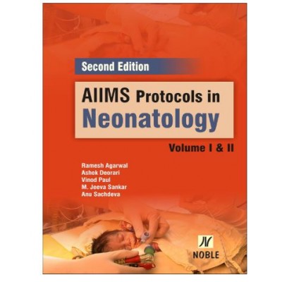AIIMS Protocols in Neonatology(2 Vol. Set) ;2nd Edition 2019 by Ramesh Agarwal, Ashok Deorari (OLD)