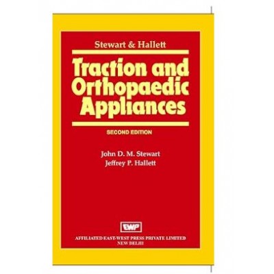 Traction and Orthopaedic Appliances;2nd Edition 2013 (Reprint 2024) by J.D.M. Stewart & J.P. Hallett
