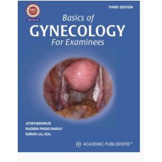 Basics of Gynecology for Examinee;3rd Edition 2025 by Joydev Mukherjee & Rajendra Prasad Ganguly