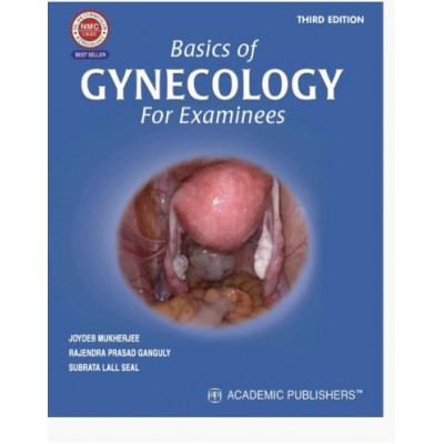 Basics of Gynecology for Examinee;3rd Edition 2025 by Joydev Mukherjee & Rajendra Prasad Ganguly