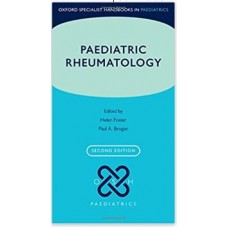 Paediatric Rheumatology(Oxford Specialist Handbooks in Paediatrics);2nd Edition 2019 By Helen E. Foster Paul A. Brogan