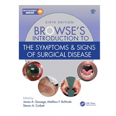 Browse's Introduction To The Symptoms Signs of Surgical Disease;6th Edition 2021 By Steven A. Corbett, James A.Gossage