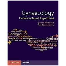 Gynaecology: Evidence-Based Algorithms by Jyotsna Pundir and Arri Coomarasamy