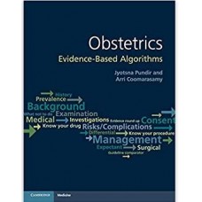 Obstetrics: Evidence-based Algorithms :by Jyotsna Pundir  Arri Coomarasam