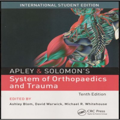 Apley Solomon's System of Orthopaedics and Trauma;10th Edition 2018 by Ashley Blom