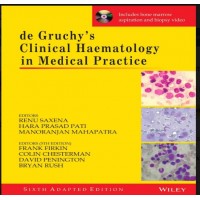 De Gruchy's Clinical Haematology in Medical Practice;6th Edition by Renu Saxena, Hara Prasad Pati, Manoranjan Mahapatra