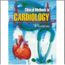 Clinical Methods in Cardiology;1st Edition 2002 by B Soma Raju