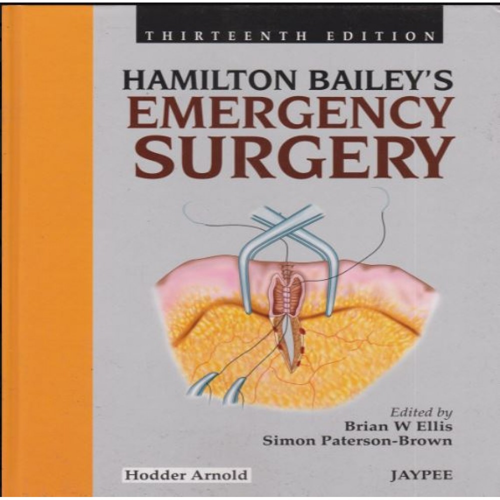 Hamilton Bailey's Emergency Surgery;13th Edition 2012  Brown Ellis, Simon Paterson-Grown