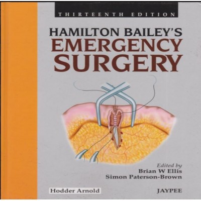 Hamilton Bailey's Emergency Surgery;13th Edition 2012  Brown Ellis, Simon Paterson-Grown