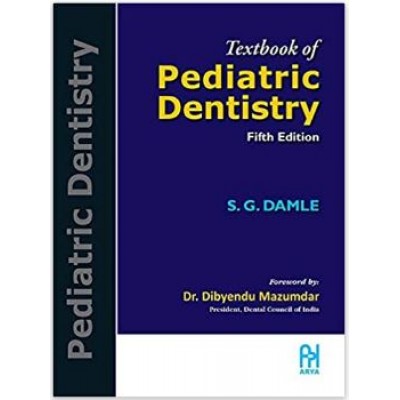 Textbook of Pediatric Dentistry;5th Edition 2018 by S.G Damle