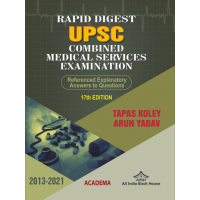 Rapid Digest UPSC CMS: Combined Medical Service Examination(Referenced Explanatory Answers To Questions) 2013- 2021 by Tapas Koley & Arun Yadav