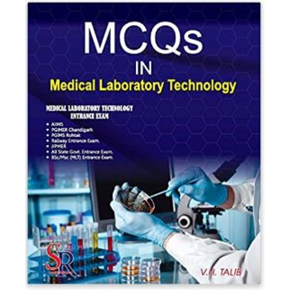 MCQs In Medical Laboratory Technology;1st Edition By 2018 Talib V.H