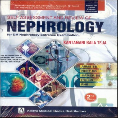 Self Assessment and Review of Nephrology for DM Nephrology Entrance Examination;2nd Edition2019 by Kantamani Bala Teja