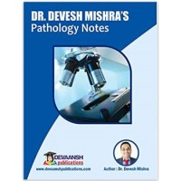 Pathology  Notes : 1st Edition 2020 By Dr. Devesh Mishra 