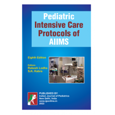 Pediatric Intensive Care Protocols of AIIMS;8th Edition 2022 By Sk Kabra & Rakesh Lodha(PICU)