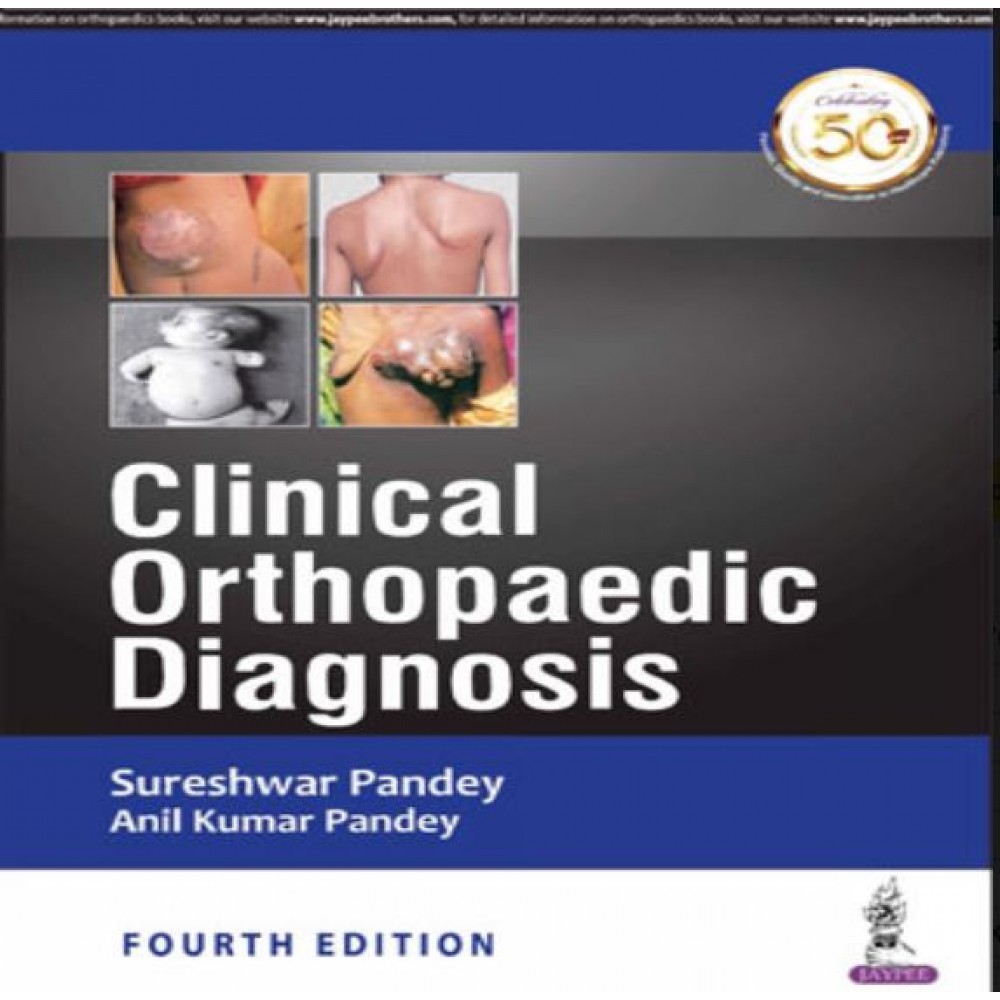 Clinical Orthopaedic Diagnosis;4th Edition 2018 By Sureshwar Pandey, Anil Kumar Pandey