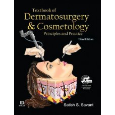 Textbook of Dermatosurgery,Cosmetology:Principles and Practice;3rd Edition 2018 By Satish S. Savant