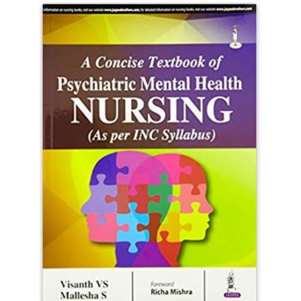 A Concise Textbook of Psychiatric Mental Health Nursing;1st Edition 2017 By Visanth VS & Mallesha S