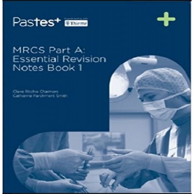 MRCS Part A:Essential Revision Notes (Book 1);1st Edition 2017 By Claire Ritchie Chalmers