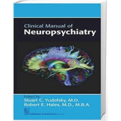 Clinical Manual of Neuropsychiatry;(Spl Edition) 2017 By C.Yudofsky M. D