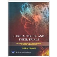 Cardiac Drugs And Their Trials;1st Edition 2019 By Adithya Udupa K