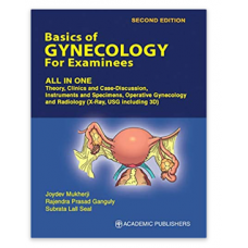 Basics of Gynecology for Examinee;2nd Edition 2019 by Joydev Mukherjee & Rajendra Prasad Ganguly