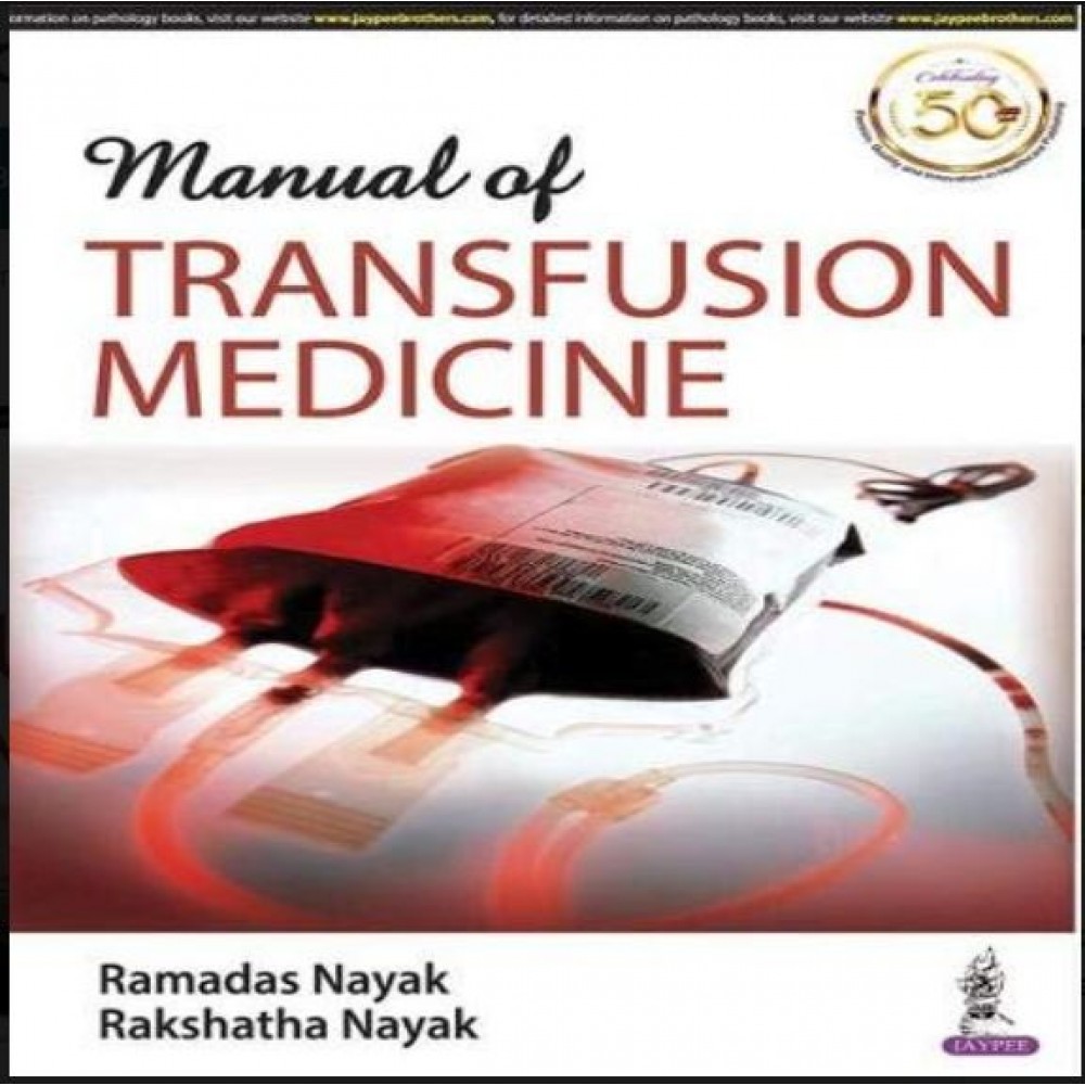 Manual of Transfusion Medicine;1st Edition 2020 By Ramadas Nayak & Rakshatha Nayak