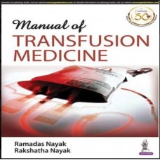 Manual of Transfusion Medicine;1st Edition 2020 By Ramadas Nayak & Rakshatha Nayak