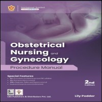 Obstetrical Nursing and Gynecology Procedure Manual:2nd Edition 2023 By Lily Podder 