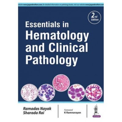 Essentials in Hematology and Clinical Pathology;2nd Edition 2017 By Ramadas Nayak & Sharada Rai