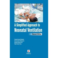 A Simplified Approach To Neonatal Ventilation;2nd Edition 2019 By Dr. Rajib Kumar Ray