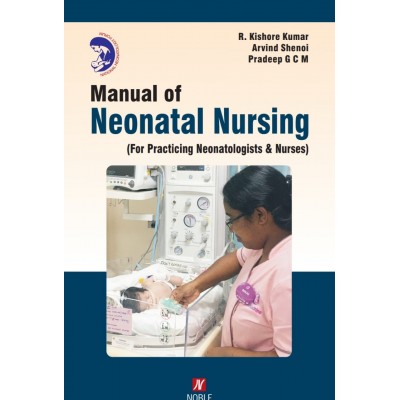 Manual of Neonatal Nursing;1st Edition 2020 By Dr R. Kishore Kumar 