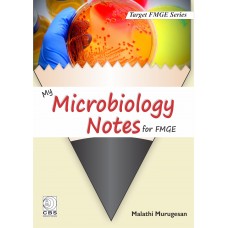 My Microbiology Notes for FMGE;1st Edition 2018 By Malathi Murugesan