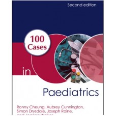 100 Cases In Paediatrics:2nd Edition 2023 By Ronny Chueung