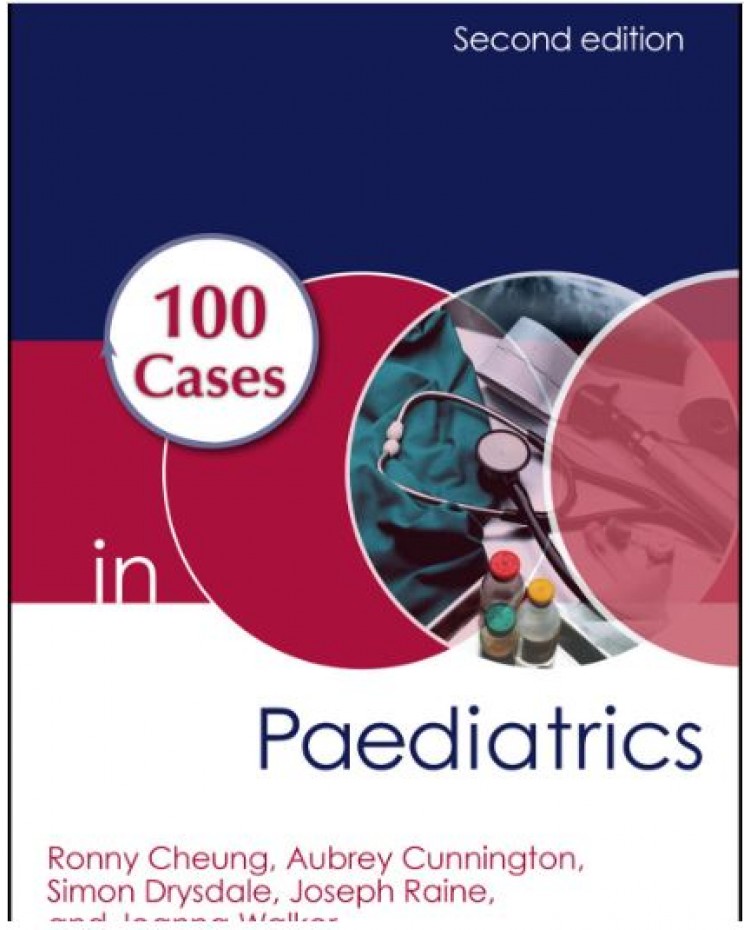 100 Cases In Paediatrics:2nd Edition 2023 By Ronny Chueung