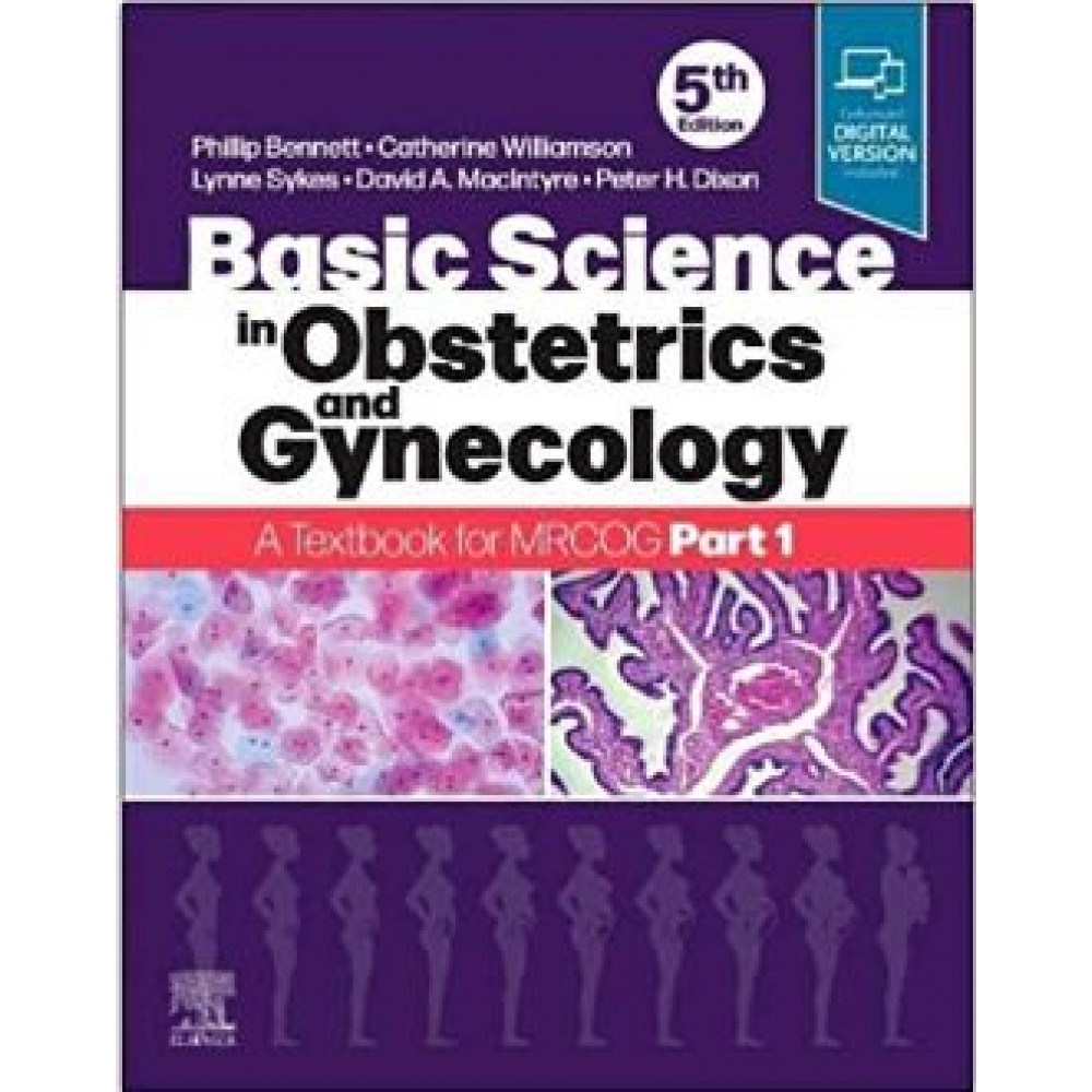 Basic Science in Obstetrics and Gynaecology:A Textbook for MRCOG(Part-1); 5th Edition 2022 By Phillip Bennett