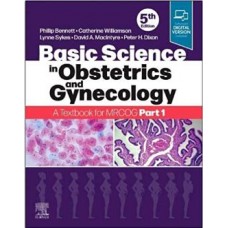 Basic Science in Obstetrics and Gynaecology:A Textbook for MRCOG(Part-1); 5th Edition 2022 By Phillip Bennett