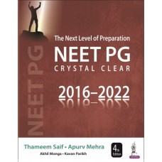 The Next Level Of Preparation NEET PG Crystal Clear (2016-2022);4th Edition 2023 By Thameem Saif & Apurv Mehra