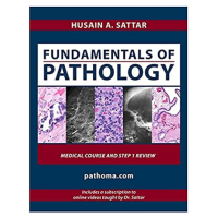 Pathoma: Fundamentals of Pathology Medical Course & Step 1 Review;2021 By Hussain A. Sattar