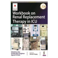 Workbook on Renal Replacement Therapy in ICU (ISCCM);1st Edition 2020 By Valentine Lobo, Sunitha Binu Varghese