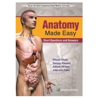 Anatomy Made Easy;Short Questions and Answers;1st Edition 2020 By Ritesh Shah 