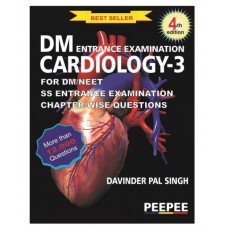 DM Entrance Examination Cardiology-3 for DM/NEET SS Entrance Examination;4th Edition 2020 By Davinder Pal Singh