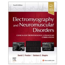 Electromyography and Neuromuscular Disorders:Clinical-Electrophysiologic Ultrasound Correlations;4th Edition 2020 by David C. Preston