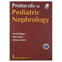 Protocols in Pediatric Nephrology;4th (Reprint) 2019 By Arvind Bagga